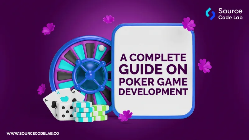 A Complete Guide on Poker Game Development