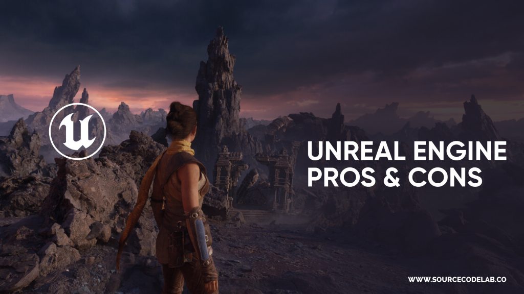 ﻿Unreal Engine Pros & Cons