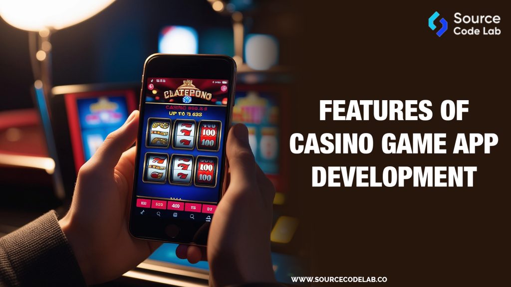 Features of Casino Game App Development