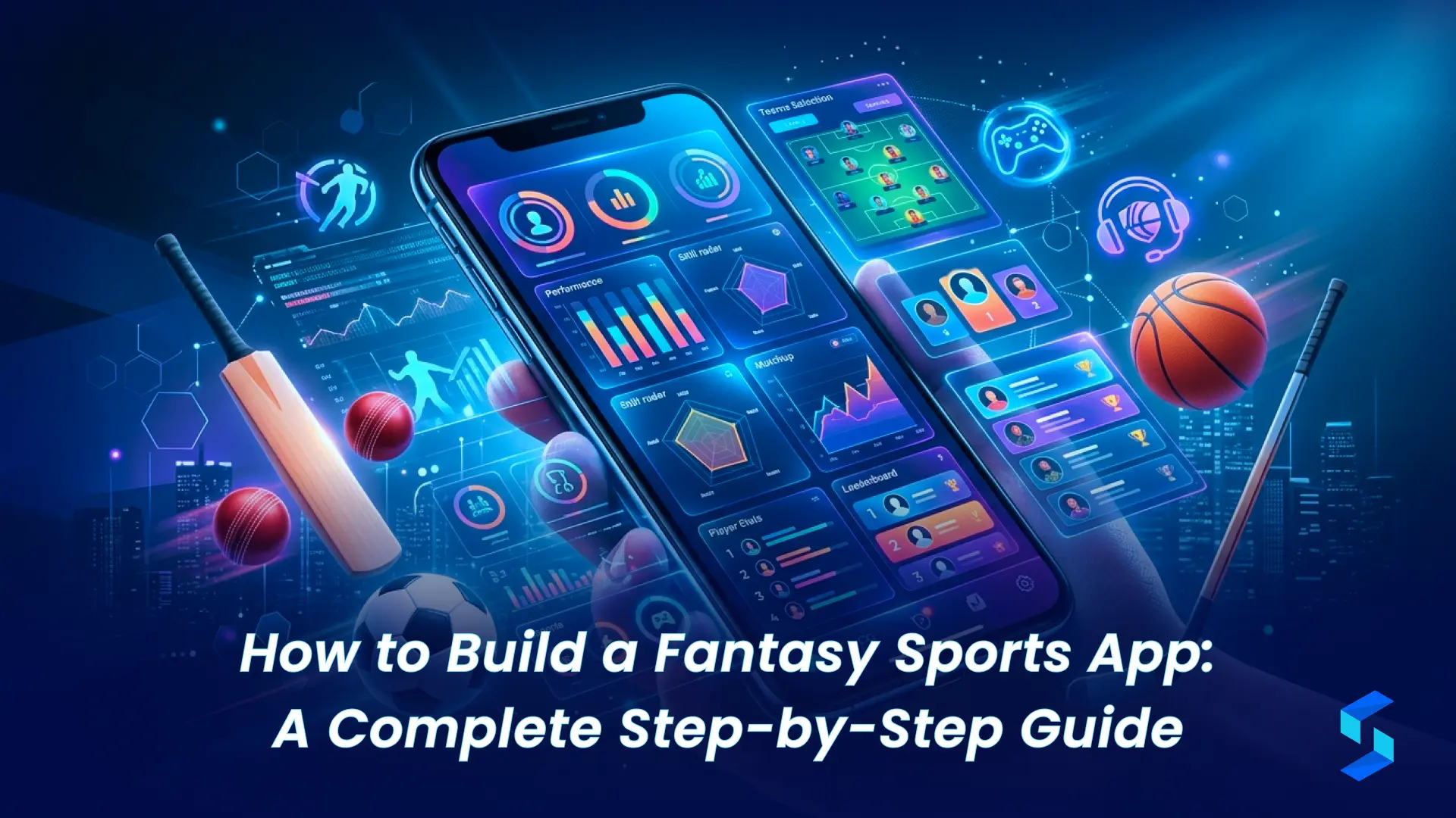 How to Build a Fantasy Sports App: A Complete Step-by-Step Guide