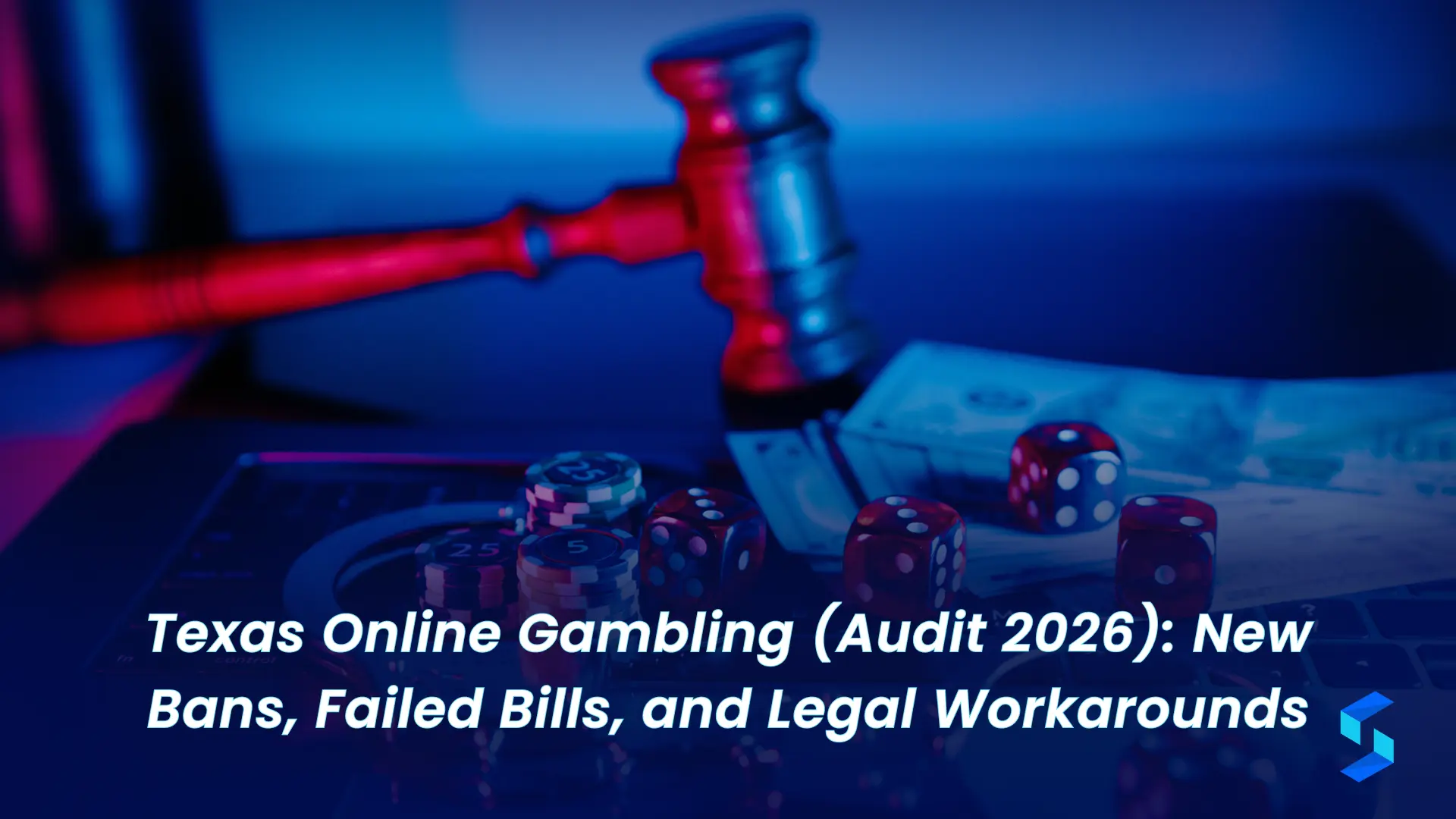 Texas Online Gambling (Audit 2026): New Bans, Failed Bills, and Legal Workarounds