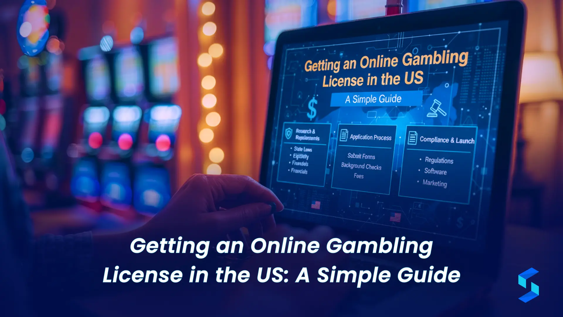 How to Get an Online Gambling License in the US: State-by-State Requirements & Costs Explained
