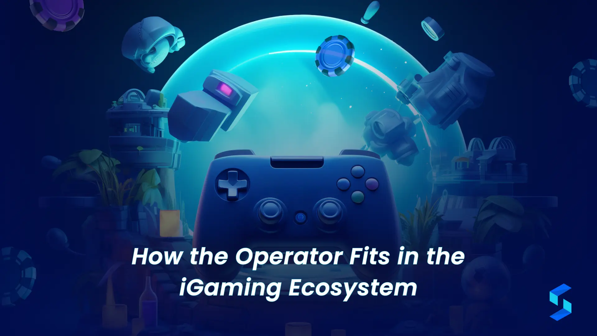 How the Operator Fits in the iGaming Ecosystem