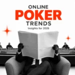 Insights Of Online Poker Game Trends: What Changed in 2026